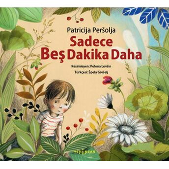 Sadece Beş Dakika Daha Patricija Peršolja