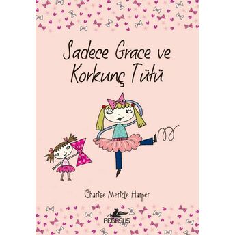 Sadece Grace Ve Korkunç Tütü 6. Kitap Charıse Merıcle Harper