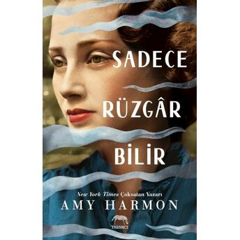 Sadece Rüzgâr Bilir Amy Harmon