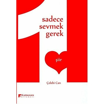 Sadece Sevmek Gerek Çelebi Can