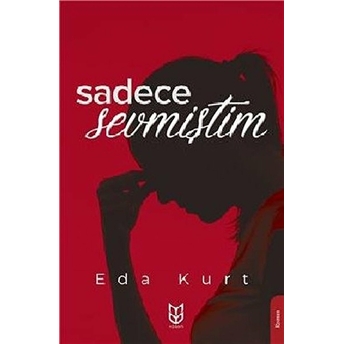 Sadece Sevmiştim Eda Kurt