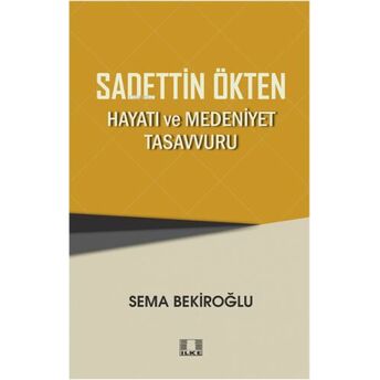 Sadettin Ökten “Hayati Ve Medeniyet Tasavvuru” Sema Bekiroğlu