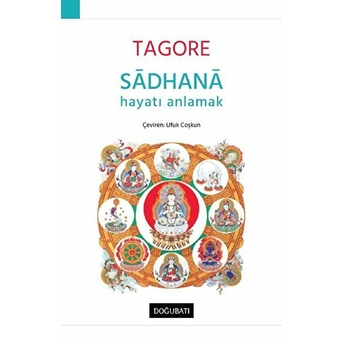 Sadhana - Hayatı Anlamak Rabindranath Tagore