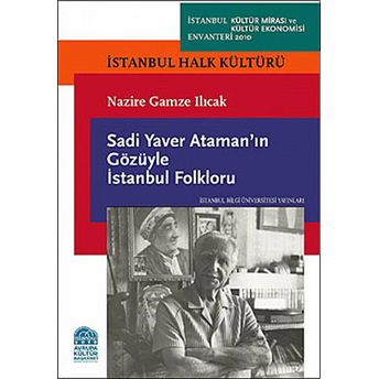 Sadi Yaver Ataman'ın Gözüyle Istanbul Folkloru Nazire Gamze Ilıcak