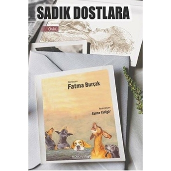 Sadık Dostlara Fatma Burçak