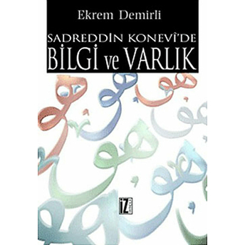 Sadreddin Konevi’de Bilgi Ve Varlık Ekrem Demirli