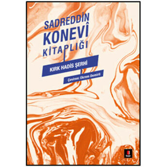 Sadreddin Konevi Kitaplığı - Kırk Hadis Şerhi Sadreddin Konevi