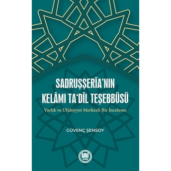 Sadruşşeria’nın Kelamı Tadil Teşebbüsü Güvenç Şensoy