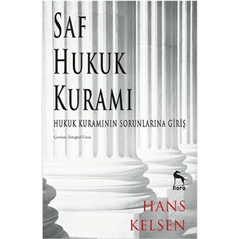 Saf Hukuk Kuramı Hukuk Kuramının Sorunlarına Giriş Hans Kelsen