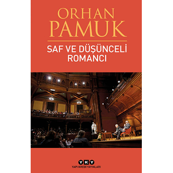 Saf Ve Düşünceli Romancı Orhan Pamuk