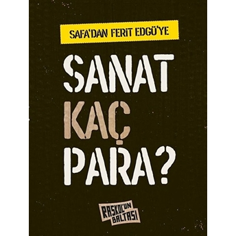 Safa’dan Ferit Edgü’ye – Sanat Kaç Para? Kolektif