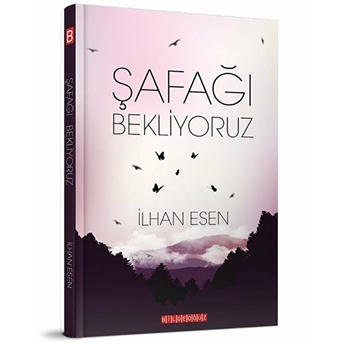 Şafağı Bekliyoruz Ilhan Esen