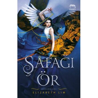 Şafağı Ör - Yıldızların Kanı Serisi 1. Kitap Elizabeth Lim