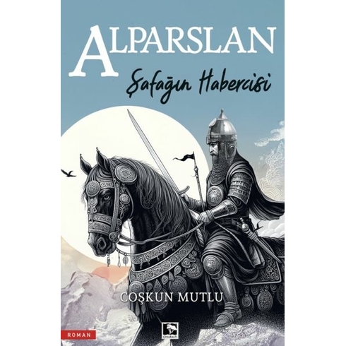 Şafağın Habercisi Alparslan Coşkun Mutlu