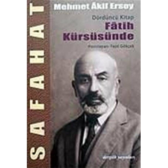 Safahat - Fatih Kürsüsünde Dördüncü Kitap Mehmed Akif Ersoy