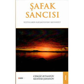 Şafak Sancısı Cengiz Aytmatov