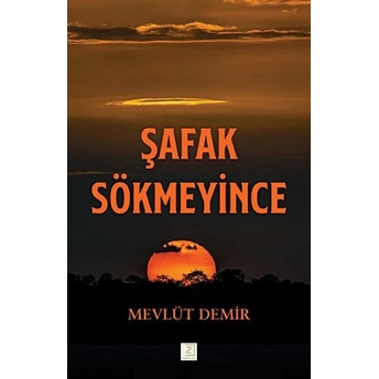 Şafak Sökmeyince Mevlüt Demir