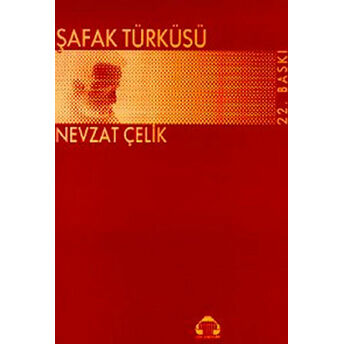 Şafak Türküsü Nevzat Çelik