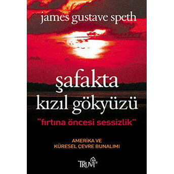 Şafakta Kızıl Gökyüzü James Gustave Speth