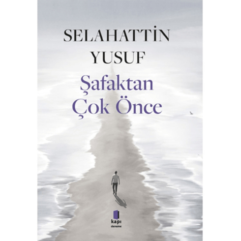 Şafaktan Çok Önce Selahattin Yusuf