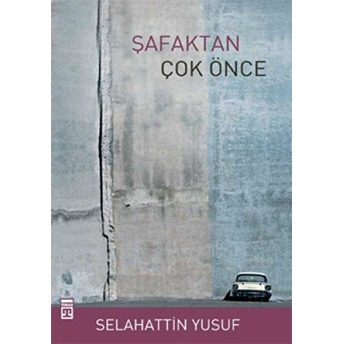 Şafaktan Çok Önce Selahattin Yusuf