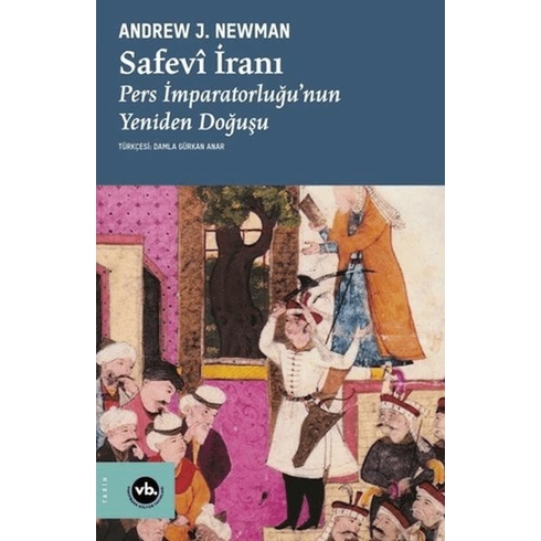 Safavi Iranı: Pers Imparatorluğu'nun Yeniden Doğuşu