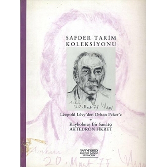 Safder Tarim Koleksiyonu Leopold Levy’den Orhan Peker’e Kaybolmuş Bir Sanatçı Aktedron Fikret Kolektif