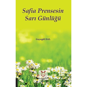 Safia Prensesin Sarı Günlüğü Gayegül Dal