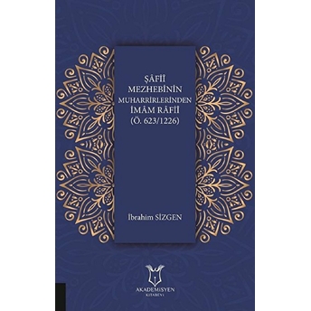 Şafii Mezhebinin Muharrirlerinden Imam Rafii (Ö.623/1226)