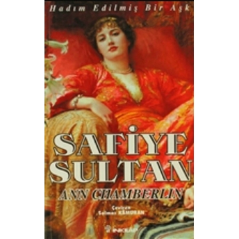 Safiye Sultan 01 - Hadım Edilmiş Bir Aşk Ann Chamberlin