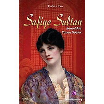 Safiye Sultan Karanlıkta Yanan Gözler M. Turhan Tan