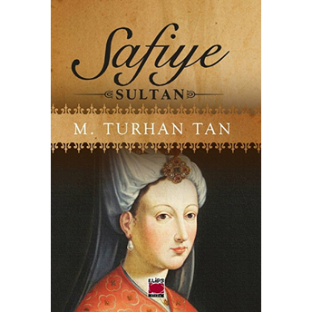 Safiye Sultan M. Turhan Tan