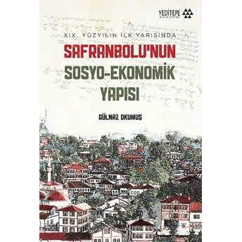 Safranbolu’nun Sosyo-Ekonomik Yapısı Gülnaz Okumuş