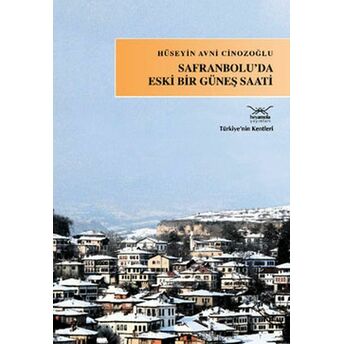 Safranbolu'da Eski Bir Güneş Saati Hüseyin Avni Cinozoğlu