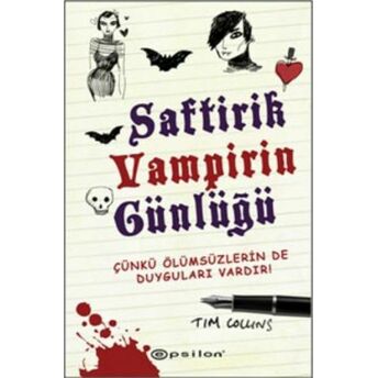 Saftirik Vampirin Günlüğü Çünkü Ölümsüzlerin De Duyguları Vardır! Tim Collins