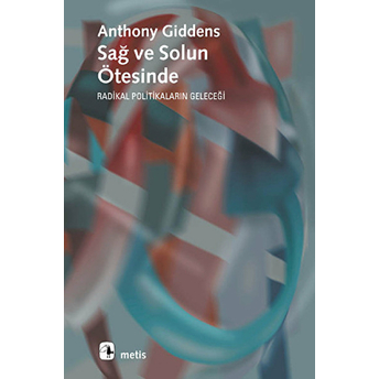 Sağ Ve Solun Ötesinde Anthony Giddens