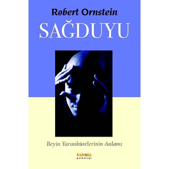 Sağduyu - Beyin Yarımkürelerinin Anlamı Robert Ornstein