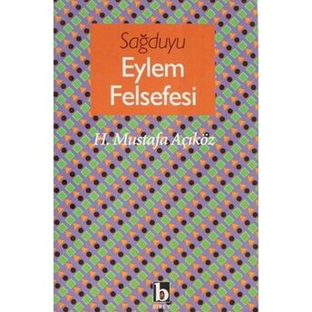 Sağduyu Eylem Felsefesi Hacı Mustafa Açıköz