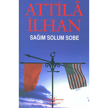 Sağım Solum Sobe Attila Ilhan