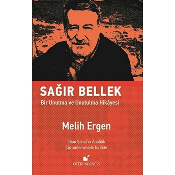 Sağır Bellek - Bir Unutma Ve Unutulma Hikayesi Melih Ergen