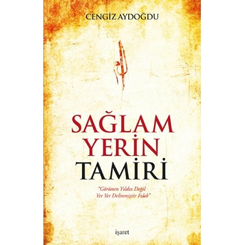 Sağlam Yerin Tamiri Cengiz Aydoğdu