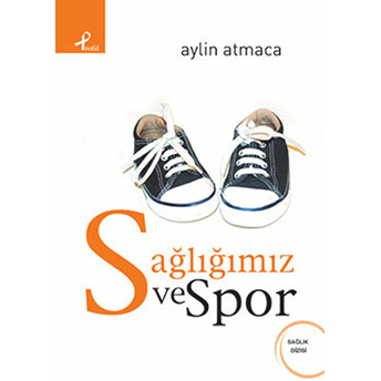 Sağlığımız Ve Spor Aylin Atmaca