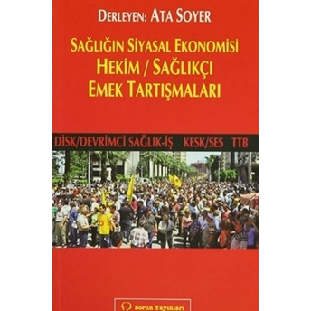 Sağlığın Siyasal Ekonomisi - Hekim / Sağlıkçı Emek Tartışmaları