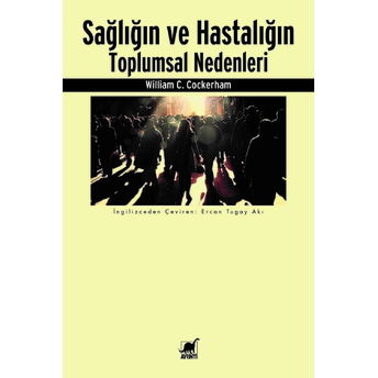 Sağlığın Ve Hastalığın Toplumsal Nedenleri William C. Cockerham