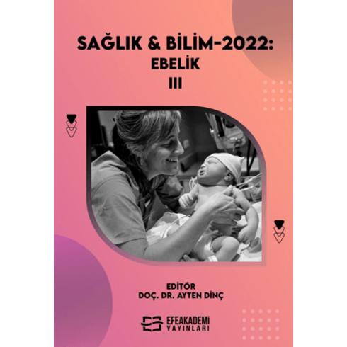 Sağlık & Bilim 2022: Ebelik - Iıı Ayten Dinç