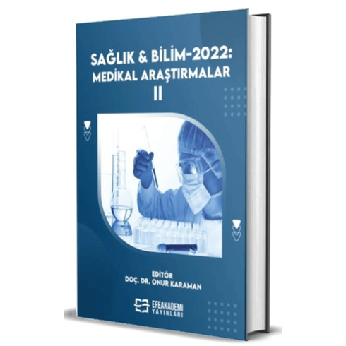 Sağlık & Bilim 2022: Medikal Araştırmalar-Iı Onur Karaman