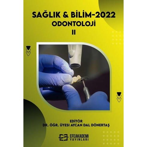 Sağlık & Bilim 2022: Odontoloji-Iı Ciltli Aycan Dal Dönertaş