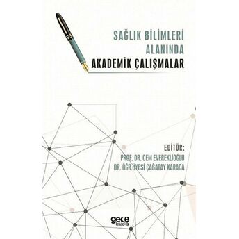 Sağlık Bilimleri Alanında Akademik Çalışmalar Cem Evereklioğlu