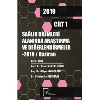 Sağlık Bilimleri Alanında Araştırma Ve Değerlendirmeler Haziran 2019 Cilt 1 Kolektif