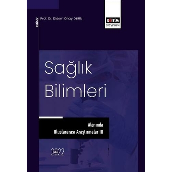 Sağlık Bilimleri Alanında Uluslararası Araştırmalar Iı Didem Önay Derin